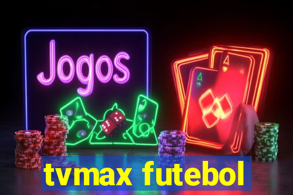 tvmax futebol